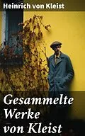 E-Book (epub) Gesammelte Werke von Kleist von Heinrich von Kleist