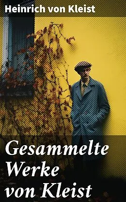 E-Book (epub) Gesammelte Werke von Kleist von Heinrich von Kleist