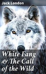 eBook (epub) White Fang &amp; The Call of the Wild de Jack London