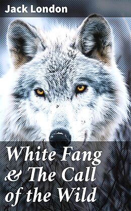 eBook (epub) White Fang &amp; The Call of the Wild de Jack London