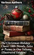 E-Book (epub) The Christmas Holiday Cheer: 180+ Novels, Tales &amp; Poems in One Volume (Illustrated Edition) von Selma Lagerlöf, Charles Dickens, Mark Twain