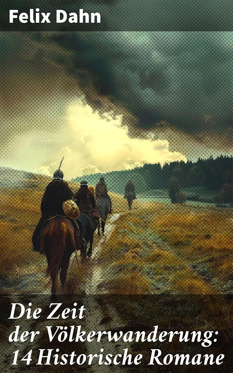 Die Zeit der Völkerwanderung: 14 Historische Romane