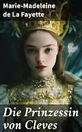 E-Book (epub) Die Prinzessin von Cleves von Marie-Madeleine de La Fayette