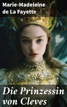 E-Book (epub) Die Prinzessin von Cleves von Marie-Madeleine de La Fayette