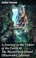 E-Book (epub) A Journey to the Center of the Earth &amp; The Mysterious Island (Illustrated Edition) von Jules Verne