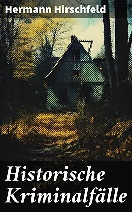 E-Book (epub) Historische Kriminalfälle von Hermann Hirschfeld