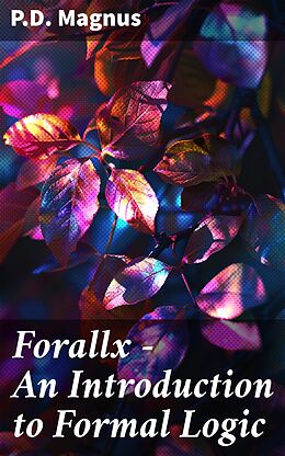 eBook (epub) Forallx - An Introduction to Formal Logic de P.D. Magnus