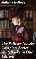 E-Book (epub) The Palliser Novels: Complete Series - All 6 Books in One Edition von Anthony Trollope