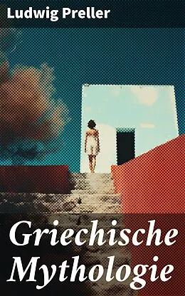 E-Book (epub) Griechische Mythologie von Ludwig Preller
