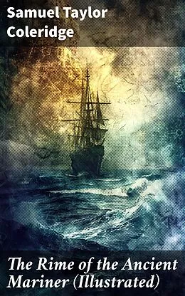 E-Book (epub) The Rime of the Ancient Mariner (Illustrated) von Samuel Taylor Coleridge