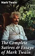 E-Book (epub) The Complete Satires &amp; Essays of Mark Twain von Mark Twain