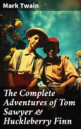 eBook (epub) The Complete Adventures of Tom Sawyer &amp; Huckleberry Finn de Mark Twain