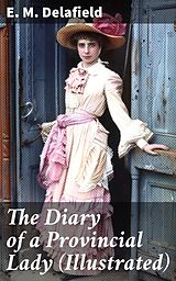 E-Book (epub) The Diary of a Provincial Lady (Illustrated) von E. M. Delafield