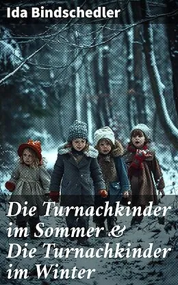 E-Book (epub) Die Turnachkinder im Sommer &amp; Die Turnachkinder im Winter von Ida Bindschedler
