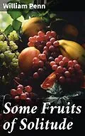 E-Book (epub) Some Fruits of Solitude von William Penn
