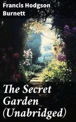 eBook (epub) The Secret Garden (Unabridged) de Francis Hodgson Burnett