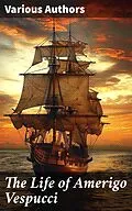 E-Book (epub) The Life of Amerigo Vespucci von Christopher Columbus, Bartolomé de las Casas, Amerigo Vespucci