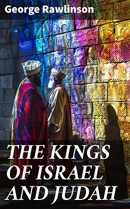 eBook (epub) THE KINGS OF ISRAEL AND JUDAH de George Rawlinson