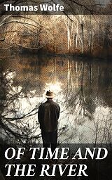 E-Book (epub) OF TIME AND THE RIVER von Thomas Wolfe