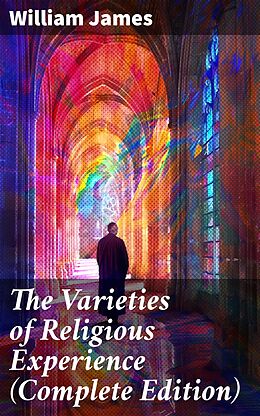 eBook (epub) The Varieties of Religious Experience (Complete Edition) de William James