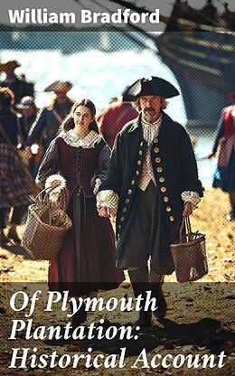 eBook (epub) Of Plymouth Plantation: Historical Account de William Bradford