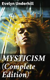 eBook (epub) MYSTICISM (Complete Edition) de Evelyn Underhill