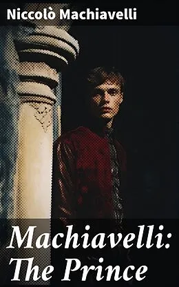 E-Book (epub) Machiavelli: The Prince von Niccolò Machiavelli