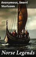 E-Book (epub) Norse Legends von Anonymous, Snorri Sturluson