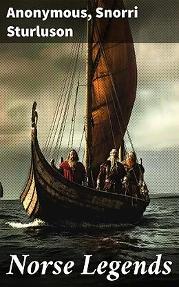 E-Book (epub) Norse Legends von Anonymous, Snorri Sturluson