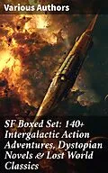 E-Book (epub) SF Boxed Set: 140+ Intergalactic Action Adventures, Dystopian Novels &amp; Lost World Classics von Jules Verne, Mark Twain, Robert Louis Stevenson