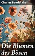 E-Book (epub) Die Blumen des Bösen von Charles Baudelaire