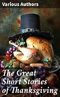 E-Book (epub) The Great Short Stories of Thanksgiving von Harriet Beecher Stowe, Louisa May Alcott, Nora Perry