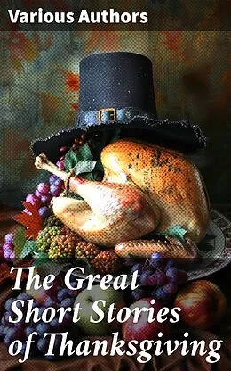 E-Book (epub) The Great Short Stories of Thanksgiving von Harriet Beecher Stowe, Louisa May Alcott, Nora Perry