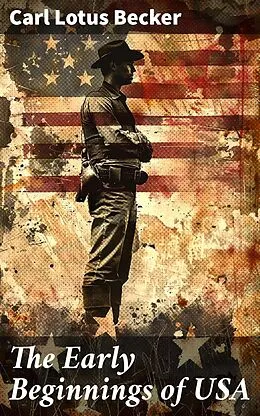 E-Book (epub) The Early Beginnings of USA von Carl Lotus Becker