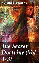 eBook (epub) The Secret Doctrine (Vol. 1-3) de Helena Blavatsky