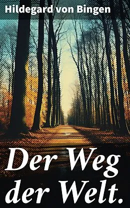 E-Book (epub) Der Weg der Welt. von Hildegard von Bingen