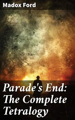 E-Book (epub) Parade's End: The Complete Tetralogy von Madox Ford