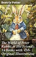 E-Book (epub) The World of Peter Rabbit &amp; His Friends: 14 Books with 450+ Original Illustrations von Beatrix Potter