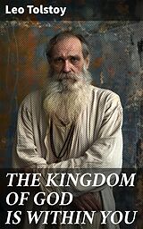 eBook (epub) THE KINGDOM OF GOD IS WITHIN YOU de Leo Tolstoy