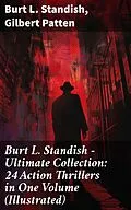 E-Book (epub) Burt L. Standish - Ultimate Collection: 24 Action Thrillers in One Volume (Illustrated) von Burt L. Standish, Gilbert Patten