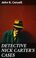 E-Book (epub) DETECTIVE NICK CARTER'S CASES von John R. Coryell