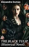 E-Book (epub) THE BLACK TULIP (Historical Novel) von Alexandre Dumas
