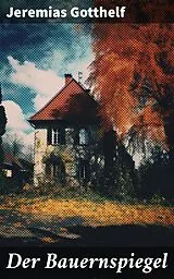 E-Book (epub) Der Bauernspiegel von Jeremias Gotthelf