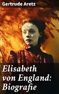 E-Book (epub) Elisabeth von England: Biografie von Gertrude Aretz