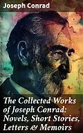 E-Book (epub) The Collected Works of Joseph Conrad: Novels, Short Stories, Letters &amp; Memoirs von Joseph Conrad