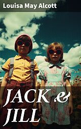 eBook (epub) JACK &amp; JILL de Louisa May Alcott