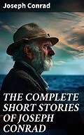 E-Book (epub) THE COMPLETE SHORT STORIES OF JOSEPH CONRAD von Joseph Conrad