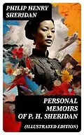 E-Book (epub) Personal Memoirs of P. H. Sheridan (Illustrated Edition) von Philip Henry Sheridan