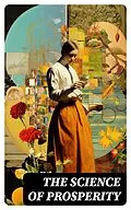 E-Book (epub) The Science of Prosperity von Niccolò Machiavelli, James Allen, William Walker Atkinson
