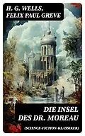 E-Book (epub) Die Insel des Dr. Moreau (Science-Fiction-Klassiker) von H. G. Wells, Felix Paul Greve